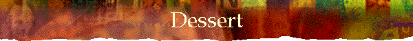 Dessert